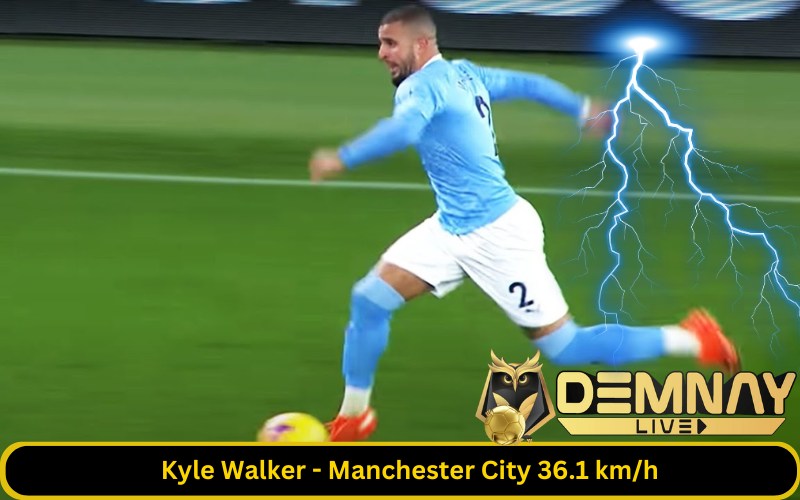 Kyle Walker - Manchester City 36.1 km/h