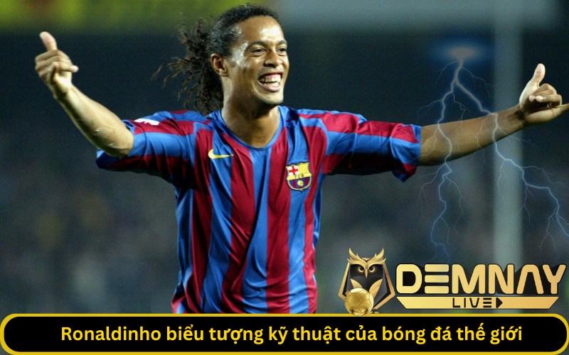 Ronaldinho biểu tượng kỹ thuật của bóng đá thế giới